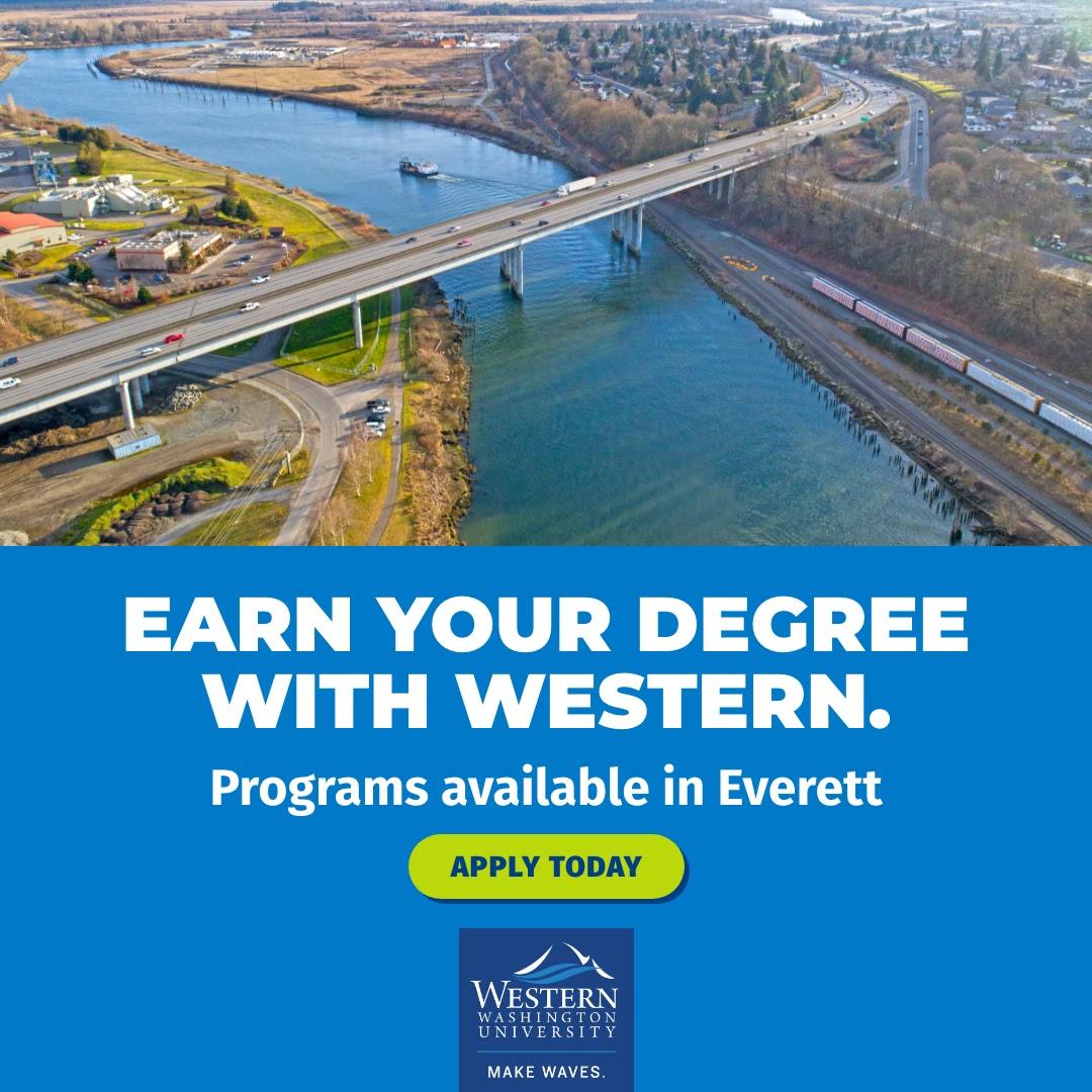 A freeway bridge over a river in the pacific northwest and text "Earn your degree with Western. Programs available in Everett. Apply today."